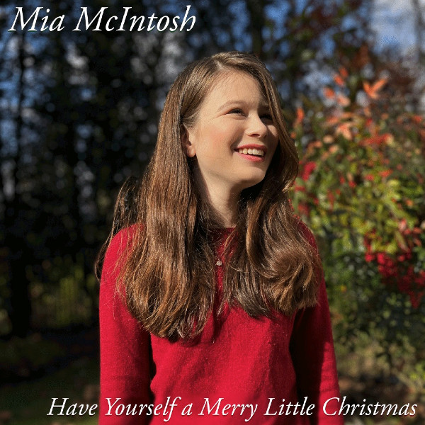 Mia McIntosh Releases Magical “Have Yourself A Merry Little Christmas”